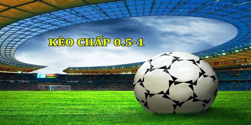 Kèo chấp 0.5 trái có gì cuốn hút người chơi?