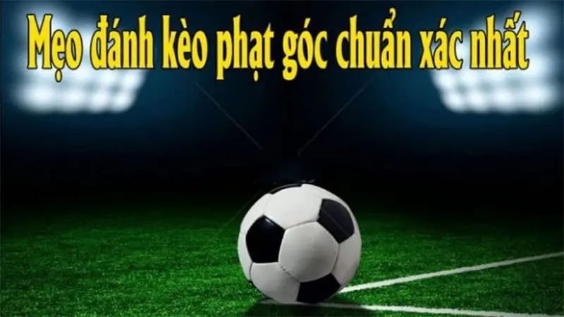 kinh nghiệm chơi kèo phạt góc