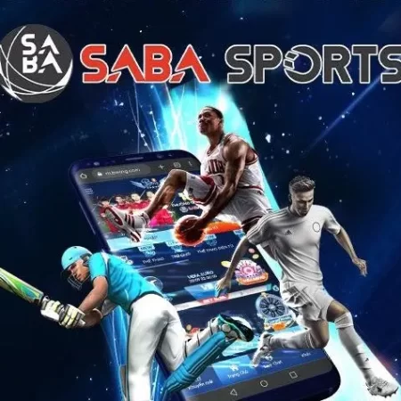 Saba Sports Là Gì? Quy Định Chơi Và Bí Kíp Chiến Thắng